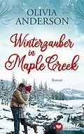 E-Book (epub) Winterzauber in Maple Creek von Olivia Anderson