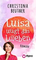 E-Book (epub) Luisa wagt das L(i)eben von Christina Beuther