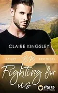 E-Book (epub) Fighting for Us von Claire Kingsley