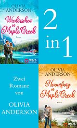 E-Book (epub) Wiedersehen in Maple Creek & Neuanfang in Maple Creek von Olivia Anderson