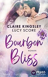 E-Book (epub) Bourbon Bliss von Claire Kingsley, Lucy Score