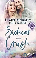 E-Book (epub) Sidecar Crush von Claire Kingsley, Lucy Score