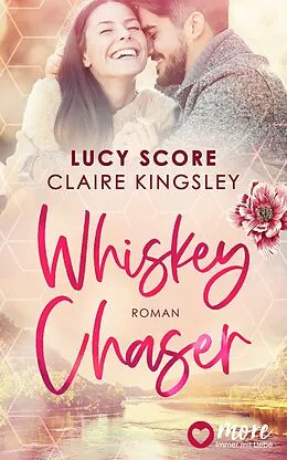 E-Book (epub) Whiskey Chaser von Lucy Score, Claire Kingsley