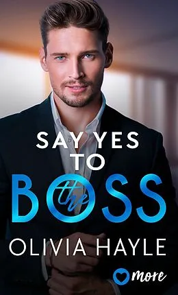 E-Book (epub) Say Yes to the Boss von Olivia Hayle