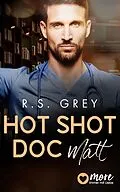 E-Book (epub) Hot Shot Doc von R. S. Grey