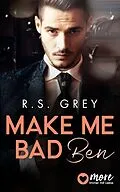E-Book (epub) Make me bad von R. S. Grey