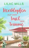 E-Book (epub) Herzklopfen auf der Insel der Träume von Lilac Mills