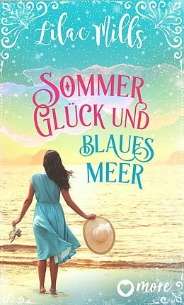 E-Book (epub) Sommer, Glück und blaues Meer von Lilac Mills