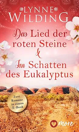 E-Book (epub) Das Lied der roten Steine & Im Schatten des Eukalyptus von Lynne Wilding
