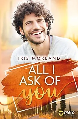 E-Book (epub) All I Ask of You von Iris Morland