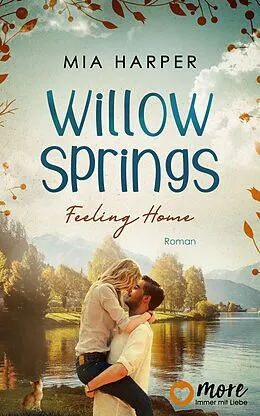 E-Book (epub) Willow Springs - Feeling Home von Mia Harper