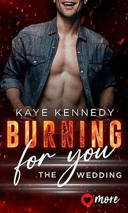 E-Book (epub) Burning for you - the wedding von Kaye Kennedy