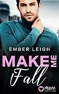 E-Book (epub) Make Me Fall von Ember Leigh
