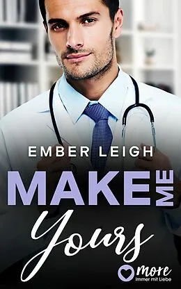 E-Book (epub) Make Me Yours von Ember Leigh