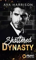 E-Book (epub) Shattered Dynasty von Ava Harrison