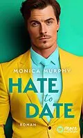 E-Book (epub) Hate to Date von Monica Murphy