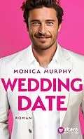 E-Book (epub) Wedding Date von Monica Murphy