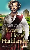 E-Book (epub) Sweet Home Highlander von Amalie Howard, Angie Morgan