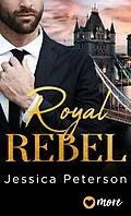 E-Book (epub) Royal Rebel von Jessica Peterson