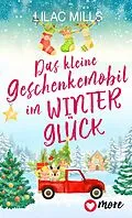 E-Book (epub) Das kleine Geschenkemobil im Winterglück von Lilac Mills