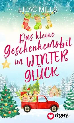 E-Book (epub) Das kleine Geschenkemobil im Winterglück von Lilac Mills