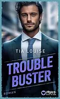 E-Book (epub) Trouble Buster von Tia Louise