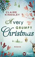 E-Book (epub) A very grumpy Christmas von Claire Kingsley
