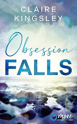 E-Book (epub) Obsession Falls von Claire Kingsley