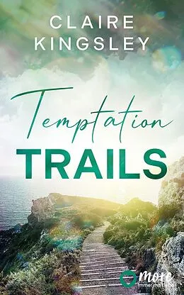 E-Book (epub) Temptation Trails von Claire Kingsley