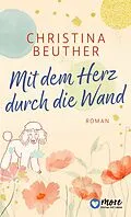 E-Book (epub) Mit dem Herz durch die Wand von Christina Beuther