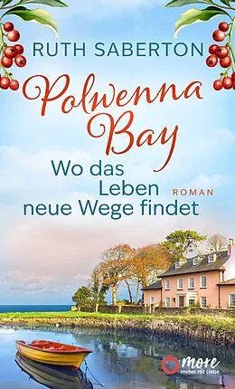 E-Book (epub) Polwenna Bay - Wo das Leben neue Wege findet von Ruth Saberton