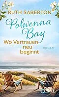E-Book (epub) Polwenna Bay - Wo Vertrauen neu beginnt von Ruth Saberton