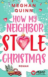 E-Book (epub) How My Neighbor Stole Christmas von Meghan Quinn