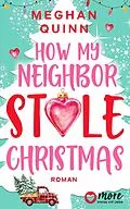 E-Book (epub) How My Neighbor Stole Christmas von Meghan Quinn