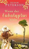 E-Book (epub) Wenn der Eukalyptus blüht von Susan Peterson