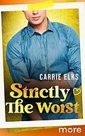 E-Book (epub) Strictly The Worst von Carrie Elks