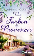 E-Book (epub) Die Farben der Provence von Regine Kölpin