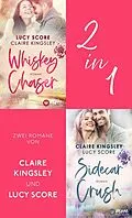 E-Book (epub) Whiskey Chaser & Sidecar Crush von Claire Kingsley, Lucy Score