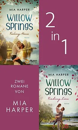 E-Book (epub) Willow Springs - Feeling Home & Finding Love von Mia Harper