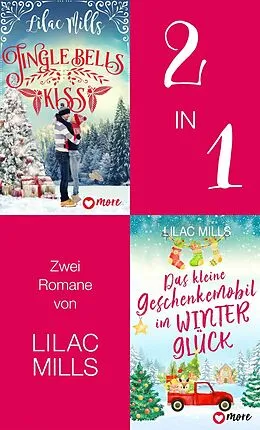 E-Book (epub) Jingle Bells Kiss & Das kleine Geschenkemobil im Winterglück von Lilac Mills