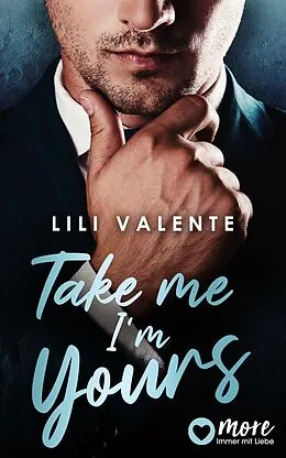 E-Book (epub) Take Me I'm Yours von Lili Valente