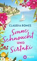 E-Book (epub) Sonne, Sehnsucht und Sirtaki von Claudia Romes