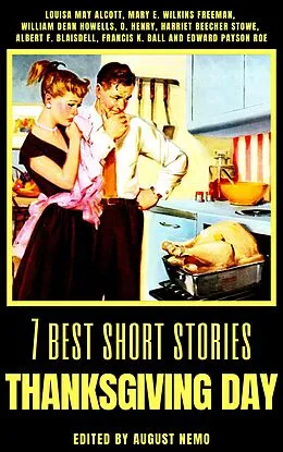 E-Book (epub) 7 best short stories - Thanksgiving Day von Louisa May Alcott, Mary E. Wilkins Freeman, William Dean Howells