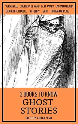 E-Book (epub) 3 books to know Ghost Stories von Charlotte Riddell, Vernon Lee, Sheridan Le Fanu