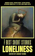 E-Book (epub) 7 best short stories - Loneliness von Ambrose Bierce, Virginia Woolf, Anton Chekhov