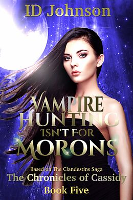 eBook (epub) Vampire Hunting Isn't for Morons de ID Johnson