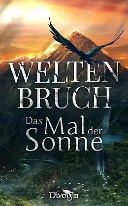 E-Book (epub) Weltenbruch - Das Mal der Sonne von Oliver Alraun, Florian Harloff, Laura Schiereck