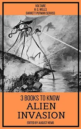 E-Book (epub) 3 books to know Alien Invasion von H. G. Wells, Garrett Putman Serviss, Voltaire