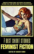 E-Book (epub) 7 best short stories - Feminist Fiction von August Nemo, Charlotte Perkins Gilman, Kate Chopin