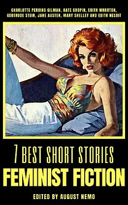 E-Book (epub) 7 best short stories - Feminist Fiction von August Nemo, Charlotte Perkins Gilman, Kate Chopin